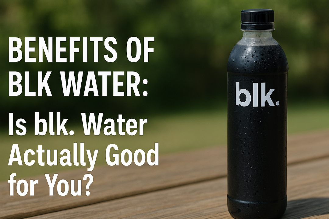 Benefits of blk Water: Is blk. Water Actually Good for You?